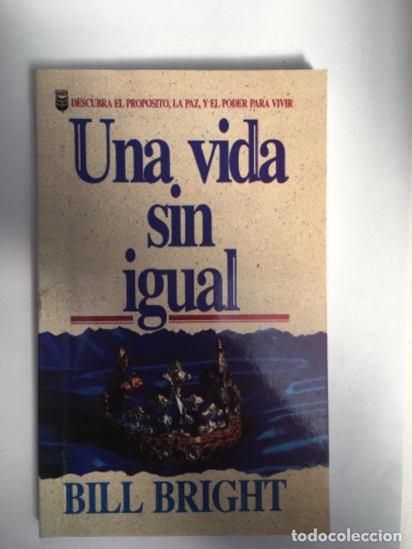Libros: Una Vida Sin Igual - Bill Bright - Foto 1