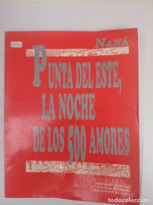 Libros: Punta del Este, la noche de los 500 amores - Nan&aacute; - Foto 1