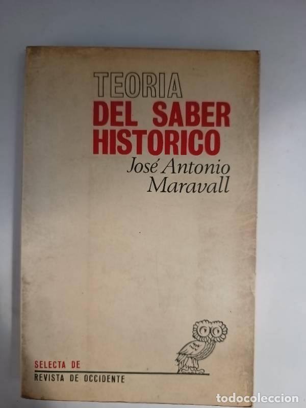 Libri di seconda mano: Teor&iacute;a del saber historico - Jos&eacute; Antonio Maravall