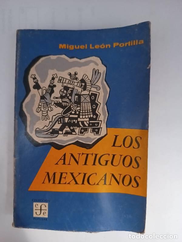 books: Los antiguos mexicanos - Miguel Le&oacute;n Portilla