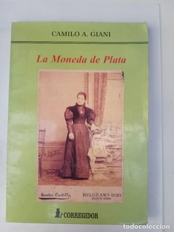 Libri di seconda mano: La Moneda De Plata 1&deg; Ed. - Camilo A Giani