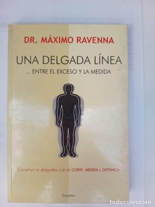 Libros: Una Delgada Linea ... Entre El Exceso y La Medida - Maximo Ravenna - Foto 1