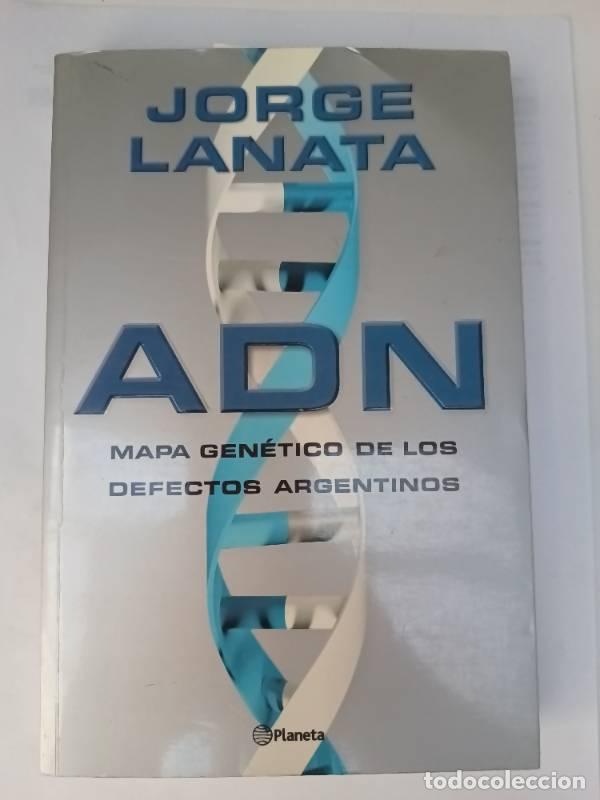 Libros: Adn: Mapa Genetico de Los Defectos Argentinos - Jorge Lanata - Foto 1