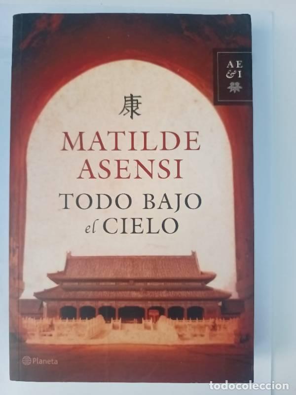 Libros: Todo bajo el cielo - Matilde Asensi - Foto 1