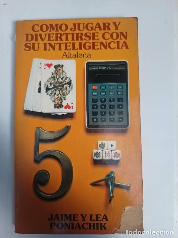 Libros: Como jugar y divertirse con su inteligencia - Jaime Poniachik - Foto 1