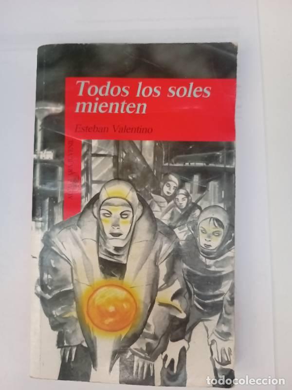 Libros: Todos Los Soles Mienten - Esteban Valentino - Foto 1