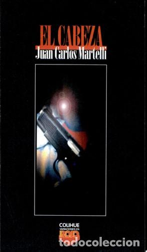 Libros: El Cabeza - Juan Carlos Martelli - Foto 1