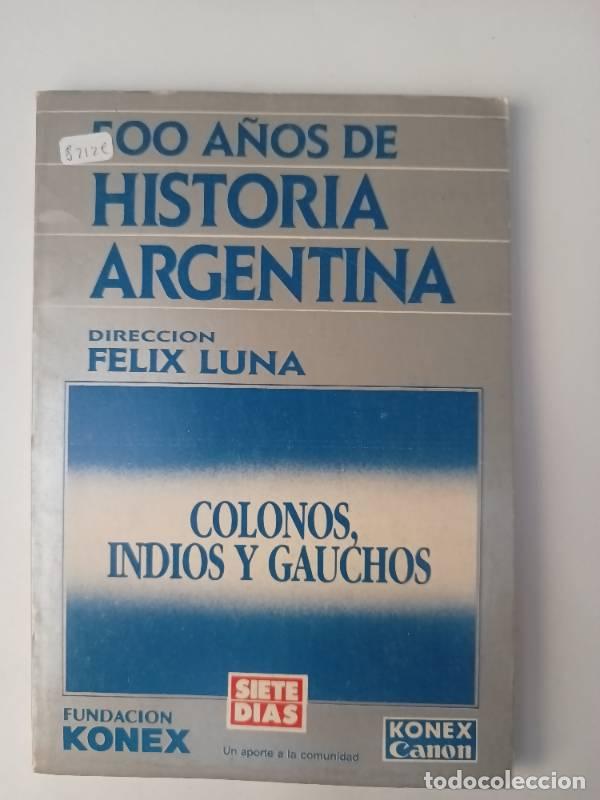 Libros: Colonos, indios y gauchos - Felix Luna