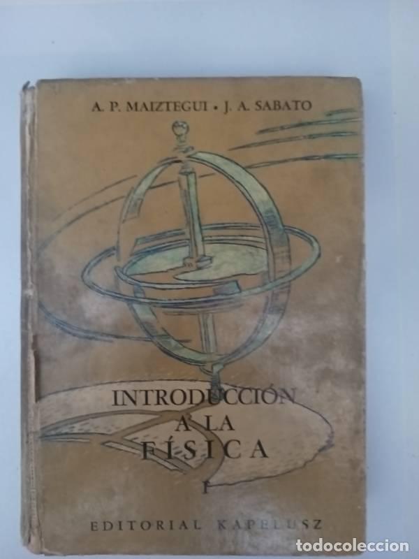 Libri di seconda mano: Introducci&oacute;n a la f&iacute;sica - A.P. Maiztegui