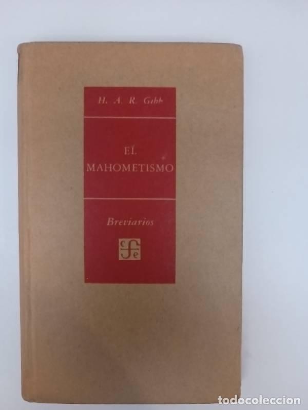 Libri di seconda mano: El mahometismo - H.A.R. Gibb - H.A.R. Gibb