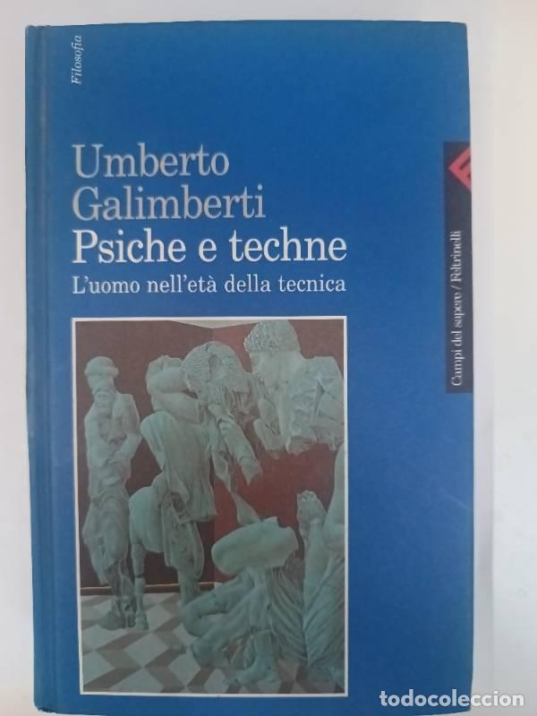 Libri di seconda mano: Psiche e techne. L'uomo nell'et&agrave; della tecnica - Umberto Galimberti