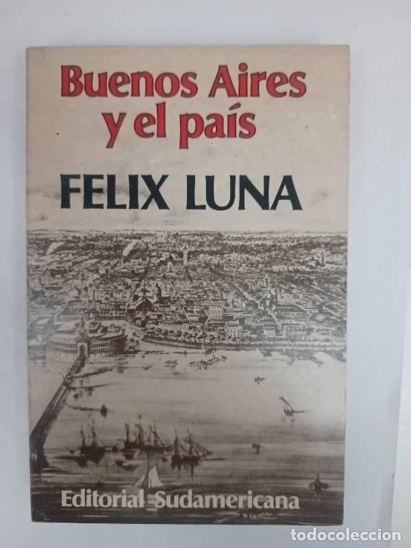 Libros: Buenos Aires y el pa&iacute;s - Felix Luna - Foto 1