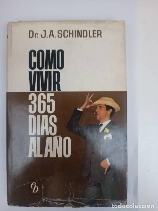 Libros: Como vivir 365 d&iacute;as al a&ntilde;o - J.A. Schindler