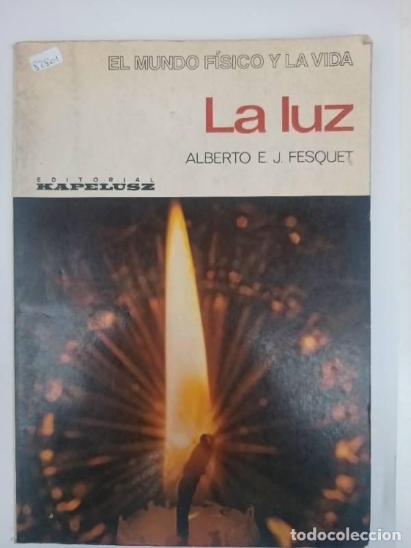 B&uuml;cher: La luz - Alberto Fesquet - Alberto Fesquet