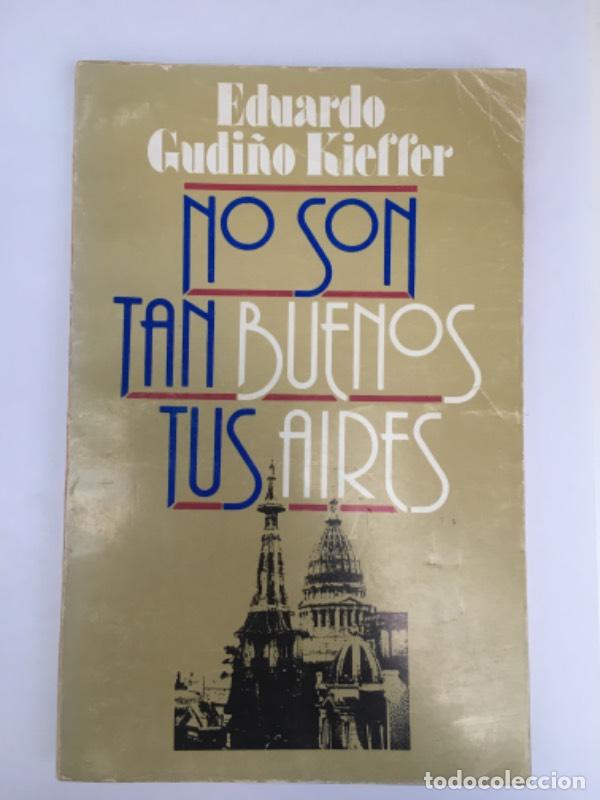 Libri di seconda mano: No son tan buenos aires - Eduardo Gudi&ntilde;o Kieffer
