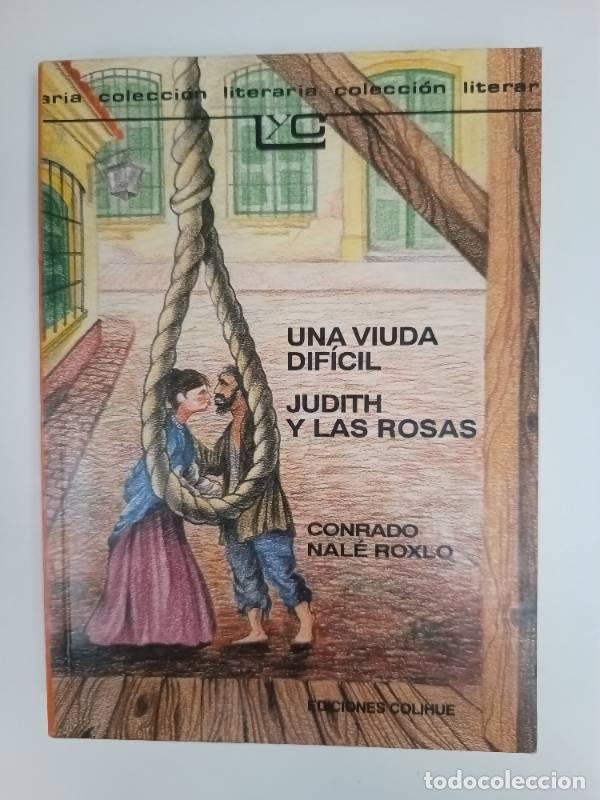 Libros: Una Viuda Dificil Judith y las Rosas - Conrado Nale Roxlo - Foto 1