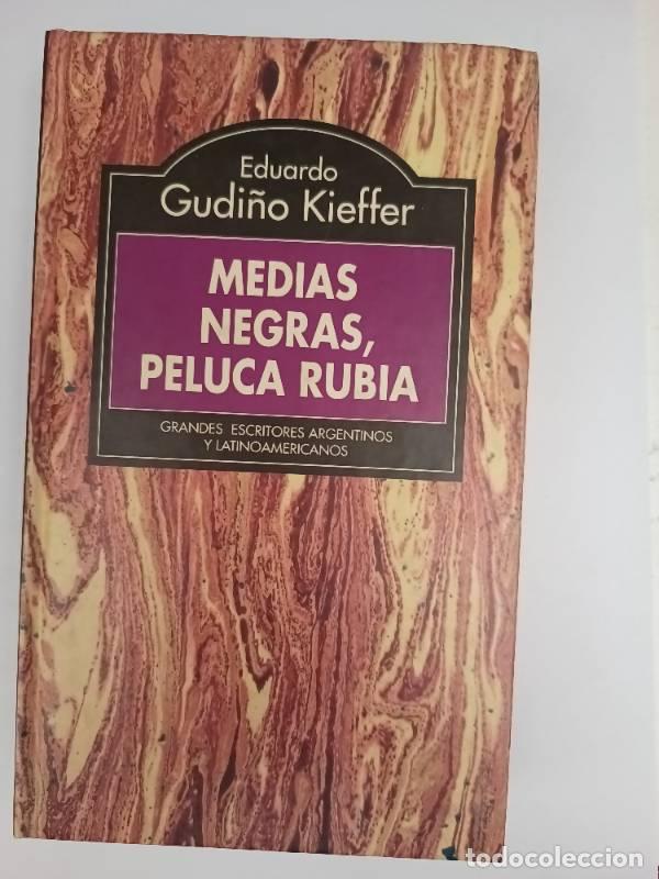 Libri di seconda mano: Medias negras, peluca rubia - Eduardo Gudi&ntilde;o Kieffer