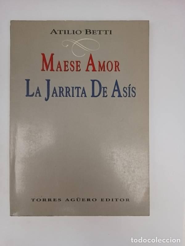 Libros: &rdquo;Maese amor ;: La jarrita de Asís&rdquo; - Atilio Betti - Foto 1