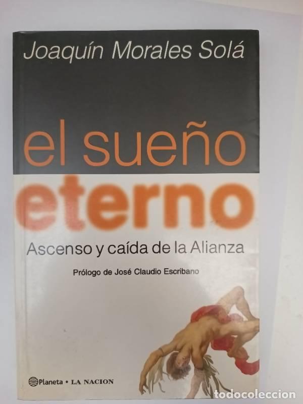 B&uuml;cher: El Sueno Eterno: Ascenso y Caida de la Alianza - Joaqu&iacute;n Morales Sol&aacute;
