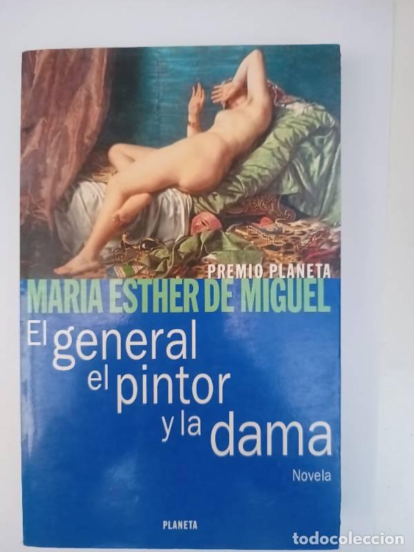 Libros: El General, El Pintor y La Dama - Maria Esther de Miguel - Foto 1