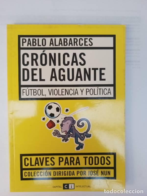Libros: Cronicas del aguante - JOSE PABLO FEINMANN - Foto 1