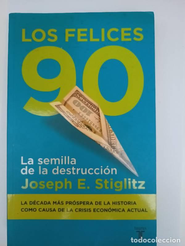 Libros: Los Felices Noventa - Stiglitz Joseph E - Foto 1