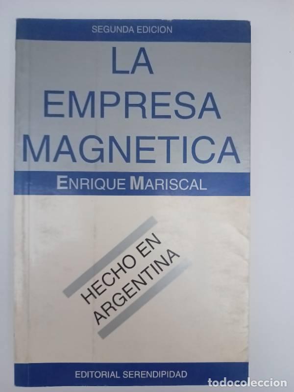 B&uuml;cher: La empresa magn&eacute;tica. - Enrique Luis Mariscal