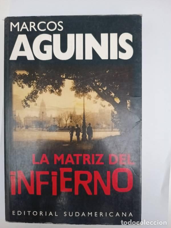 Libros: Matriz del Infierno, La - Marcos Aguinis - Foto 1