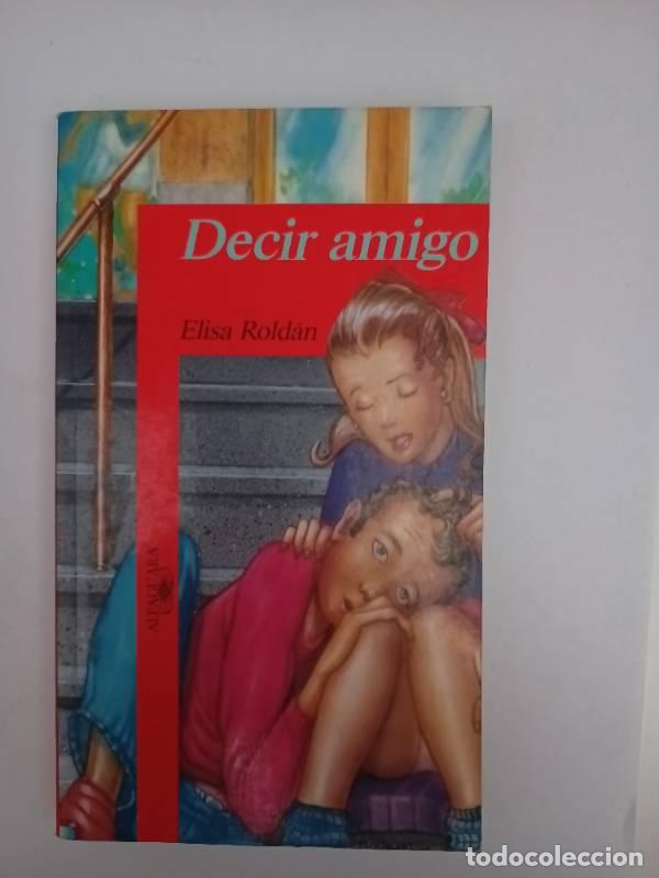 Libros: Decir Amigo - Elisa Roldan - Elisa Roldan - Foto 1