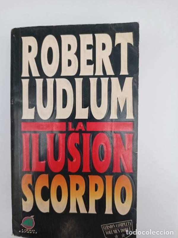 Libros: La ilusion scorpio - Robert Ludlum - Foto 1