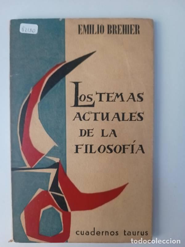 Libri di seconda mano: Los temas actuales de la filosof&iacute;a - Emilio Brehier