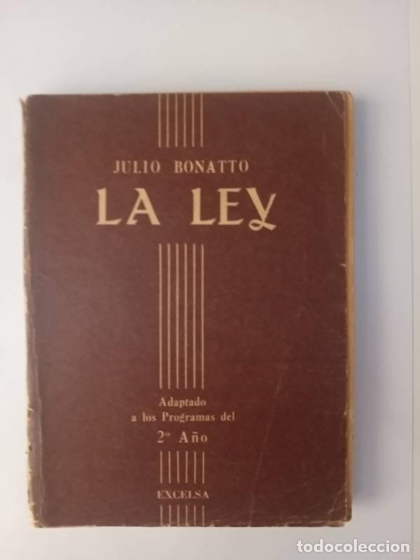 Libri di seconda mano: La ley - Julio Bonatto - Julio Bonatto