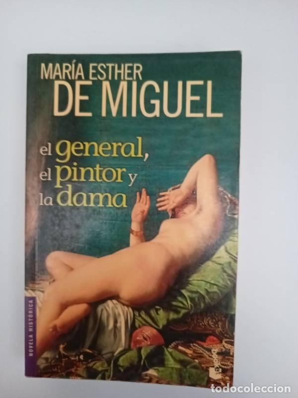 Libros: El General El Pintor y La Dama - Maria Esther de Miguel - Foto 1