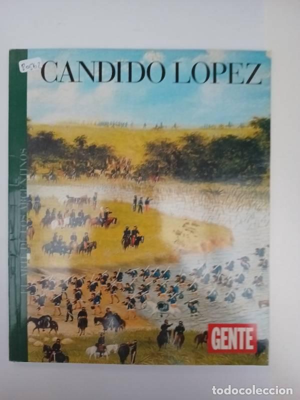 Libri di seconda mano: El arte de los Argentinos - candido lopez - Ignacio Gutierrez Zaldivar