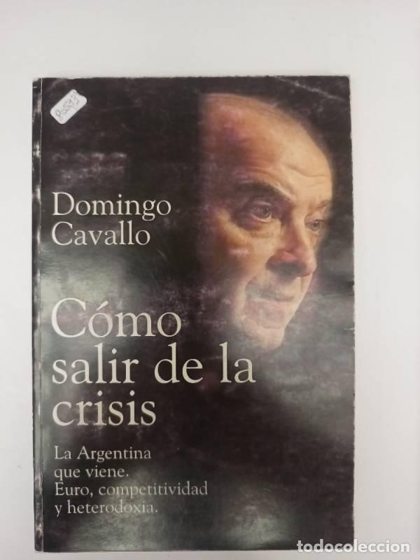Libri di seconda mano: C&oacute;mo salir de la crisis - Domingo Cavallo