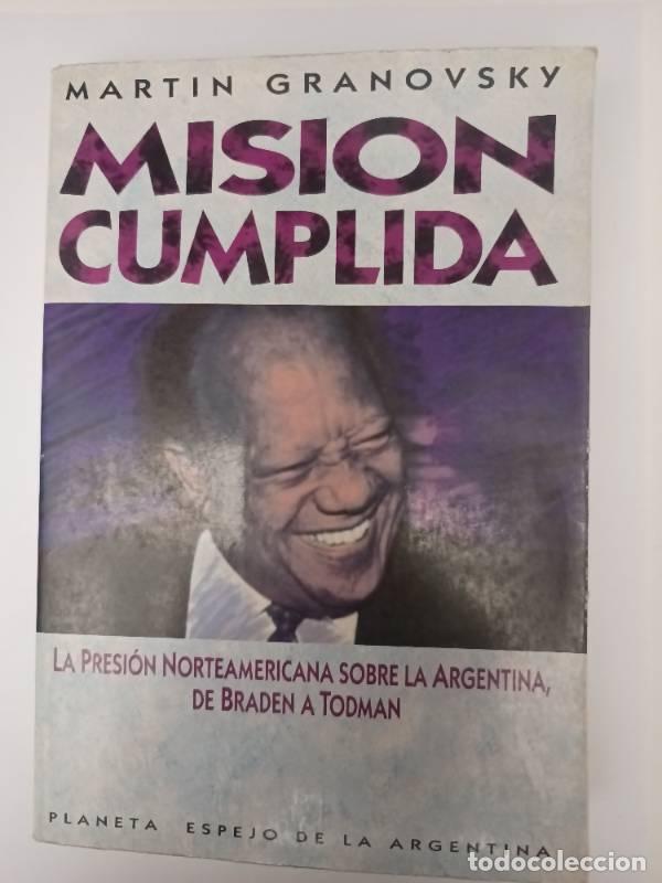 Libros: Mision Cumplida (Espejo de La Argentina) - Martin Granovsky - Foto 1