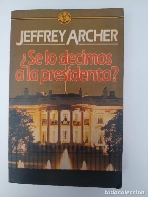 Libros: Se Lo Decimos a la Presidenta ? - Jeffrey Archer - Foto 1
