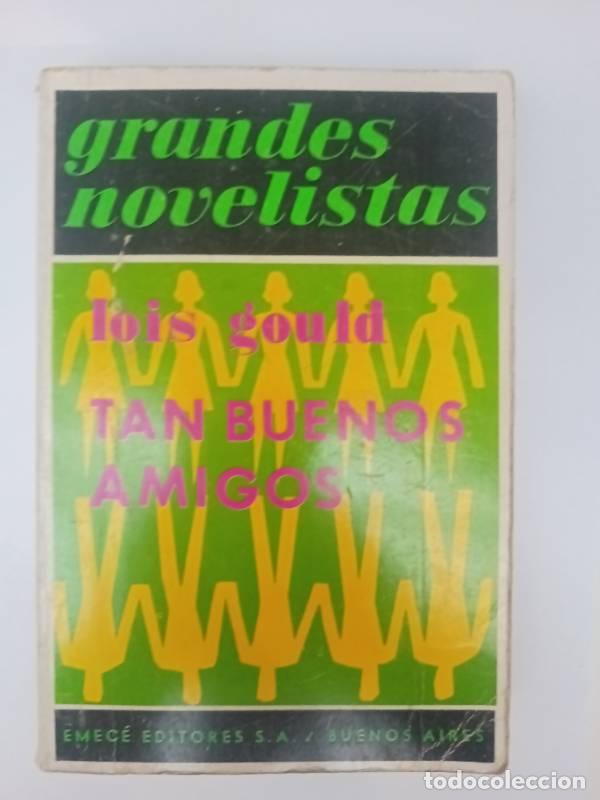 Libros: Tan buenos amigos - Lois Gould - Foto 1