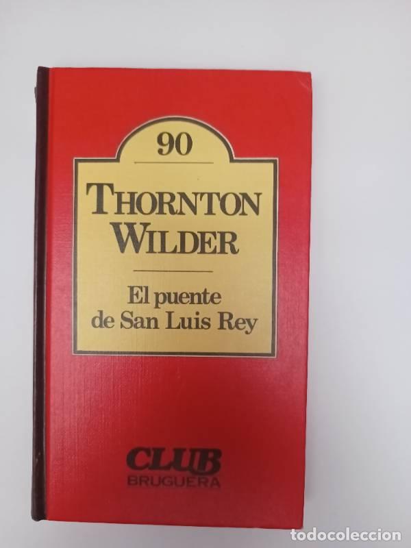 Libros: El puente de San Luis Rey - Thornton Wilder - Foto 1