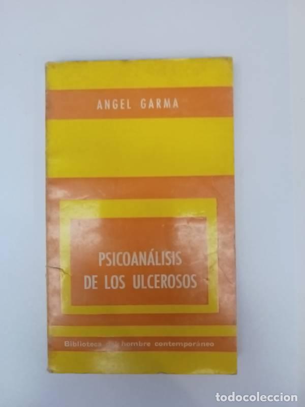 Libri di seconda mano: Psicoan&aacute;lisis de los ulcerosos - Angel Garma