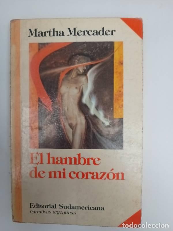 Libros: El Hambre de Mi Corazon - Martha Mercader - Foto 1