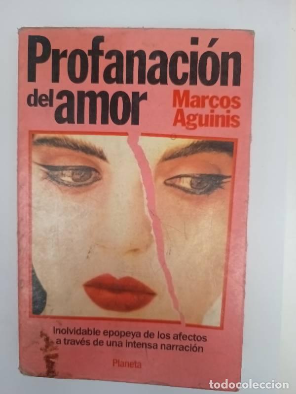 Libros: Profanacion del Amor - Marcos Aguinis - Foto 1