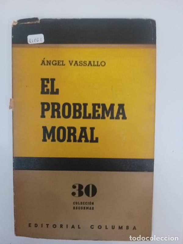 Libri di seconda mano: El problema moral - &Aacute;ngel Vassallo