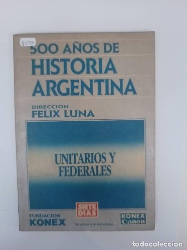 books: Unitarios y federales - Felix Luna