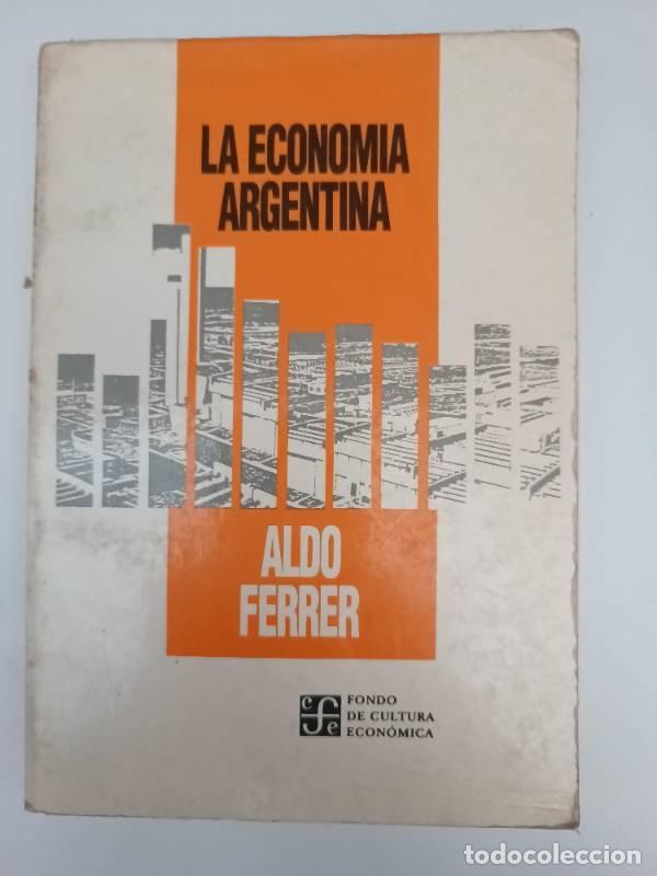 Libros: La econom&iacute;a argentina - Aldo Ferrer - Foto 1
