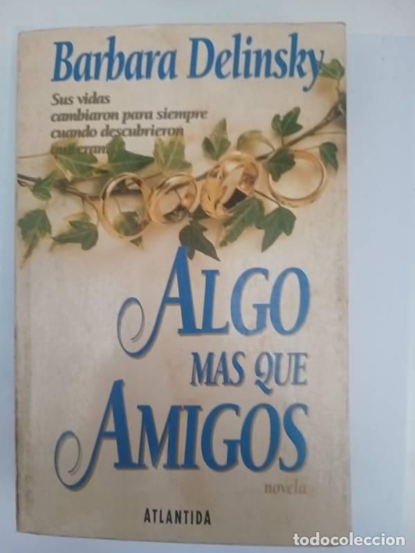 Libros: Algo mas que amigos - Barbara Delinsky - Foto 1