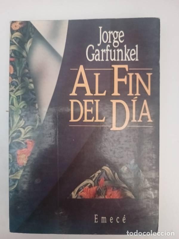 Libri di seconda mano: Al fin del d&iacute;a - Jorge Garfunkel - Jorge Garfunkel