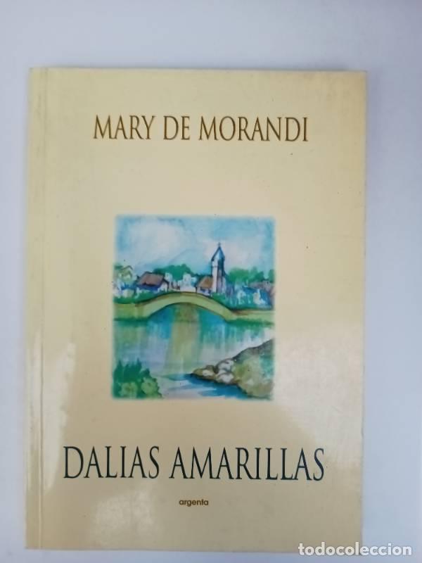Libros: Dalias Amarillas - Mar&iacute;a Morandi - Mar&iacute;a Morandi