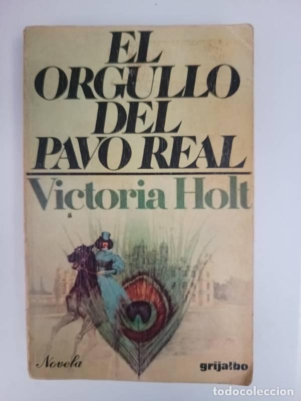 Libros: El Orgullo Del Pavo Real - Victoria Holt - Foto 1