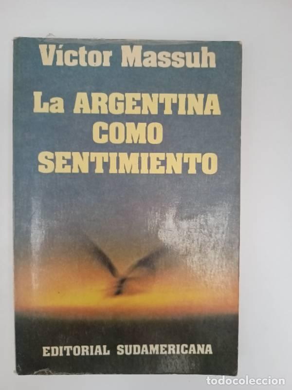 Libros: La Argentina como sentimiento - Victor Massuh - Foto 1